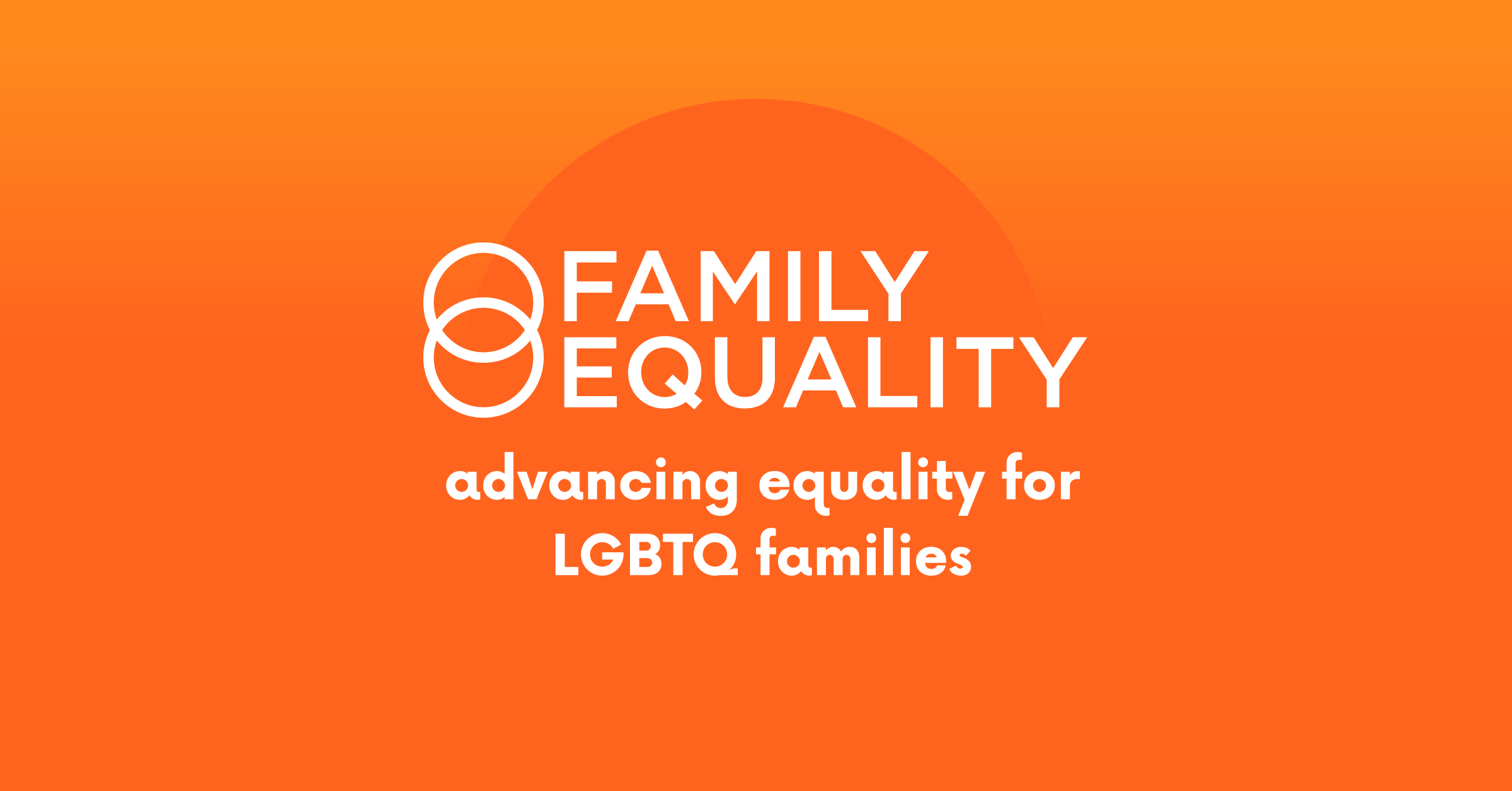Family Equality - Advancing Equality for LGBTQ Families