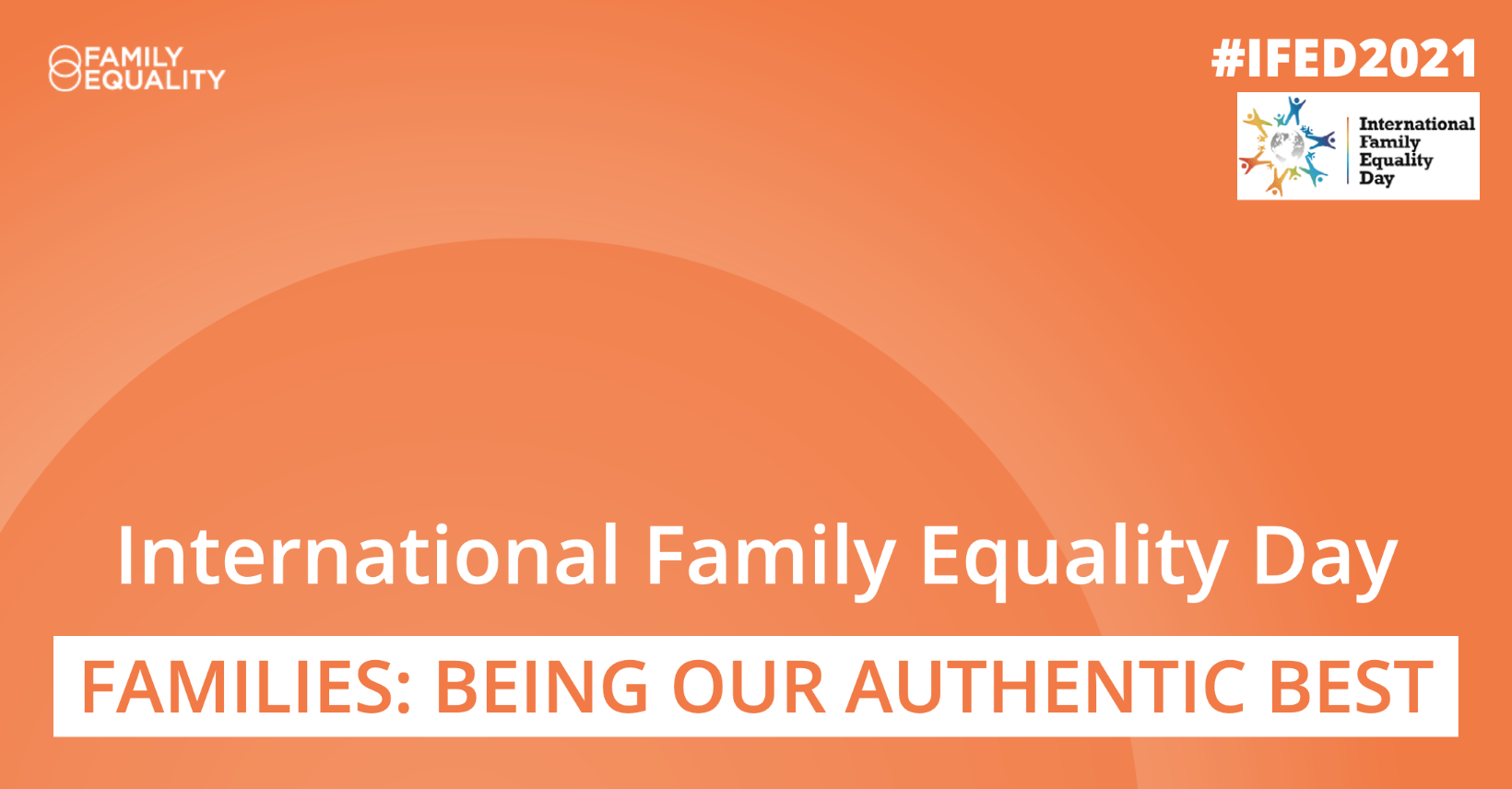 International Family Equality Day | Families: Being Our Authentic Best