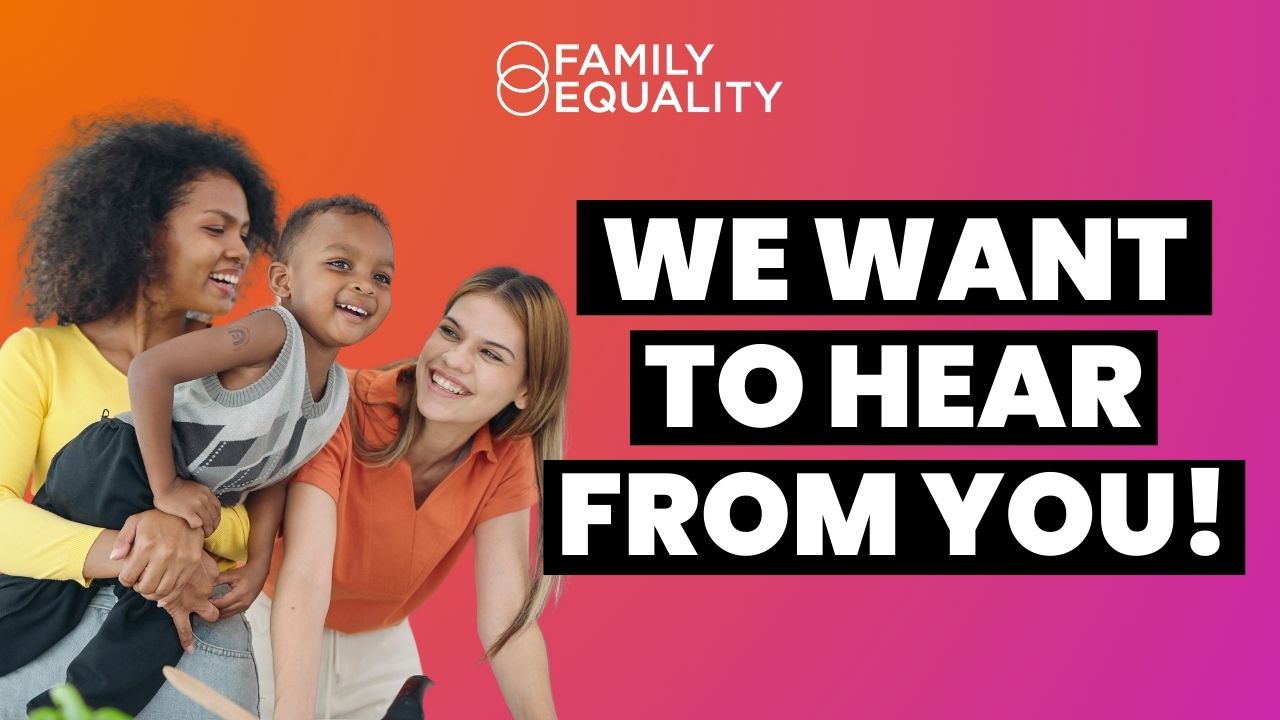 Shape the Future of Family Equality’s Work: 2026 Audience Needs Assessment
