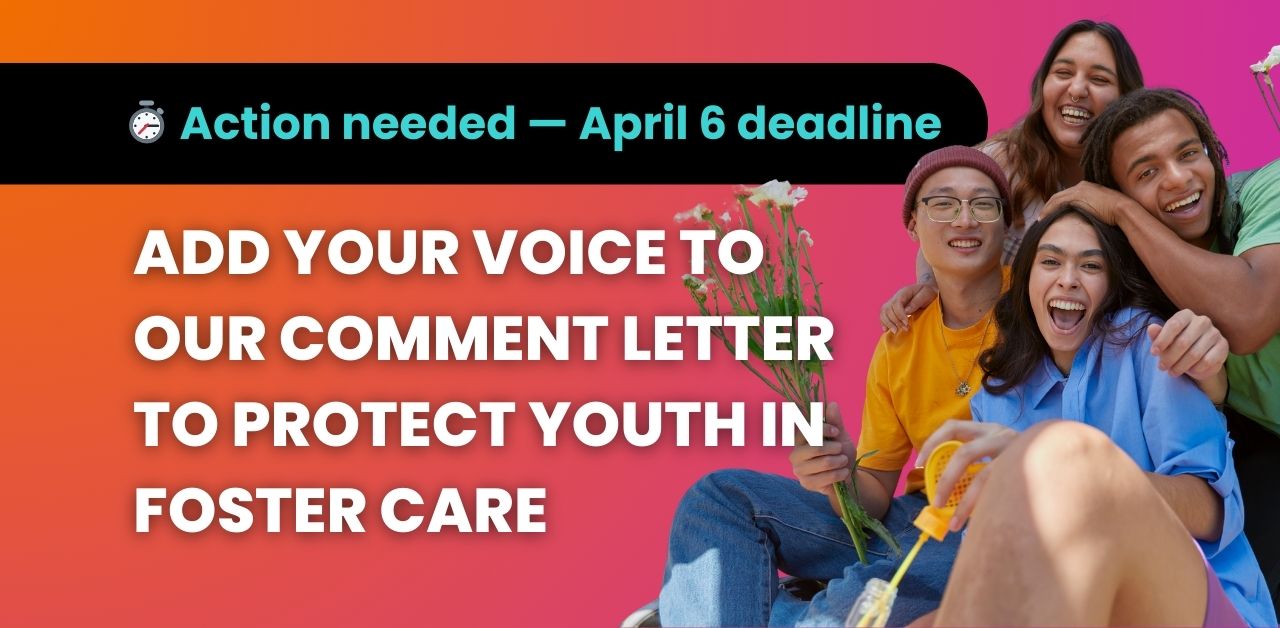 Help Us Protect LGBTQI+ Youth in Foster Care