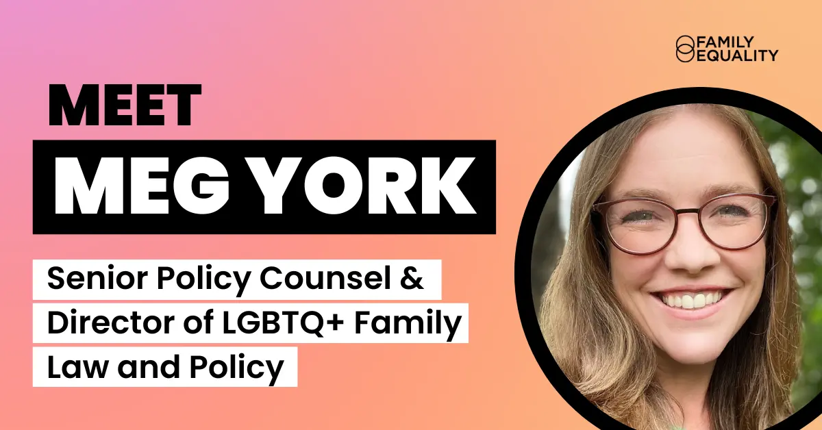 Meet our Senior Policy Counsel & Director of LGBTQ+ Family Law and Policy
